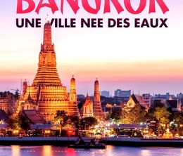 image-https://media.senscritique.com/media/000020028677/0/bangkok_une_ville_nee_des_eaux.jpg