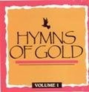 Hymns Of Gold, Vol. 1