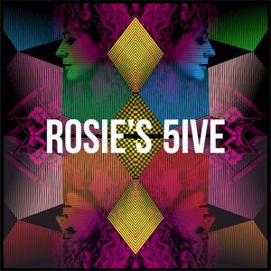 Rosie’s 5ive