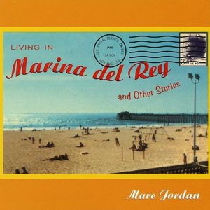 Living in Marina Del Rey and Other Stories