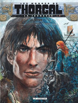 Slive - Les Mondes de Thorgal : La Jeunesse de Thorgal, tome 5