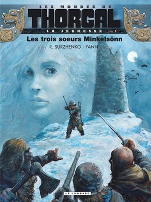 Les Trois Sœurs Minkelsönn - Les Mondes de Thorgal : La Jeunesse de Thorgal, tome 1