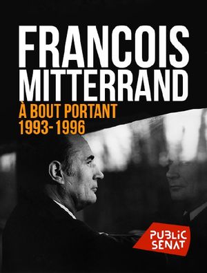 François Mitterrand à bout portant 1993-1996