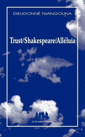 Trust/Shakespeare/Alléluia