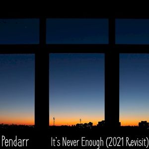 It's Never Enough (2021 Revisit) (Single)