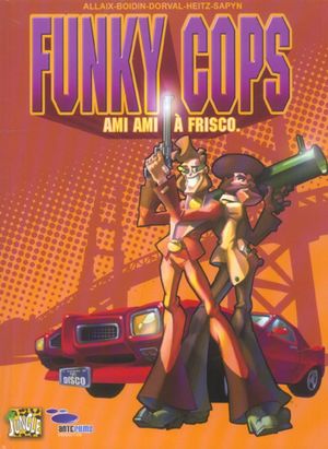 Funky cops tome 1 - ami ami à frisco