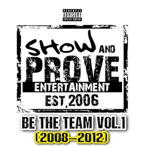 Show and Prove Be the Team, Vol. 1 (2008–2012)