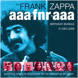 The Frank Zappa aaa·fnr·aaa Birthday Bundle 21.Dec.2008