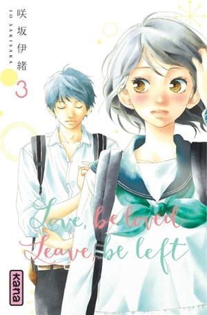 Love, be loved Leave, be left, tome 3