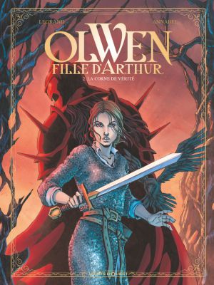 La Corne de vérité - Olwen, fille d'Arthur, tome 2