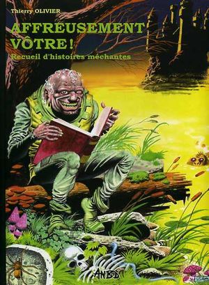 Recueil d'histoires méchantes - Affreusement vôtre !, tome 1