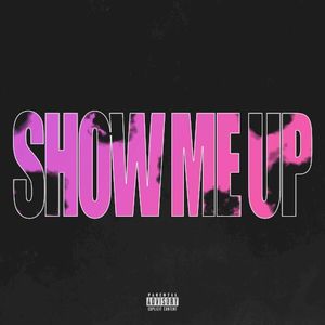 Show Me Up (Single)
