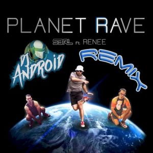 Planet Rave (DJ Android Remix)