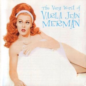 The Very Worst of Varla Jean Merman