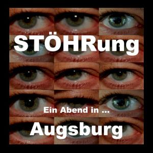 STÖHRung: Ein Abend in … Augsburg