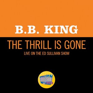 The Thrill Is Gone (live on the Ed Sullivan Show, December 8, 1957) (Live)