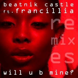 Will U B Mine (Remixes) (Single)