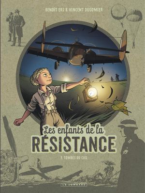 Tombés du ciel - Les Enfants de la Résistance, tome 7