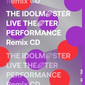 THE IDOLM@STER LIVE THE@TER PERFORMANCE Remix CD Vol.6