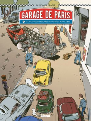 Dix nouvelles histoires de voitures populaires - Garage de Paris, tome 2