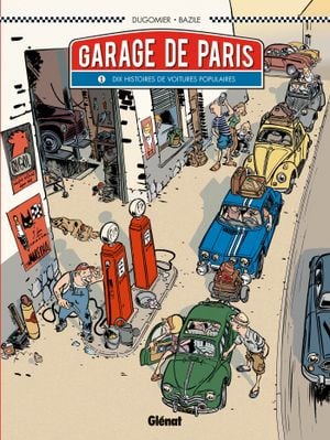 Dix histoires de voitures populaires - Garage de Paris, tome 1