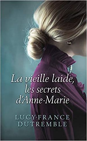 La Vieille laide, les secrets d'Anne-Marie