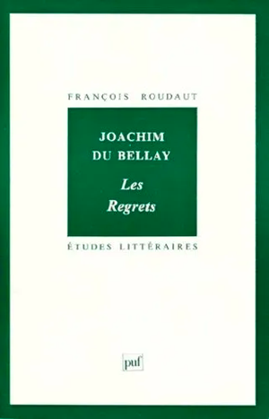 Joachim du Bellay, "Les Regrets"