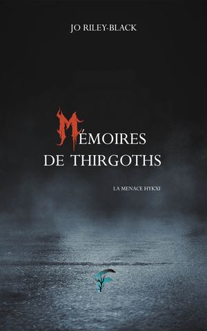 Mémoires de Thirgoths : La menace Hykxi