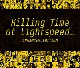 image-https://media.senscritique.com/media/000020042037/0/Killing_Time_at_Lightspeed_Enhanced_Edition.jpg