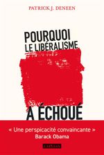 Couverture Pourquoi le libéralisme a échoué Couverture Pourquoi le libéralisme a échoué
