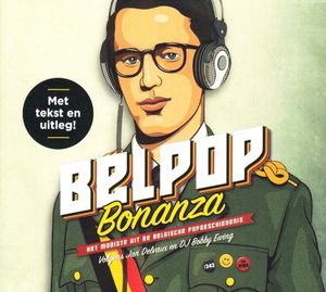 Belpop Bonanza: Het mooiste uit de Belgische popgeschiedenis)