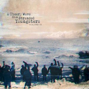 A Cheery Wave From Stranded Youngsters: Vol. IX