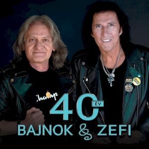 Bajnok & Zefi - 40 év