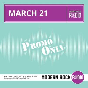 Promo Only: Modern Rock Radio, March 2021