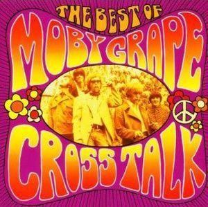 Crosstalk: The Best of Moby Grape