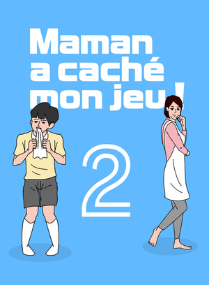 Maman a Caché mon Jeu ! 2