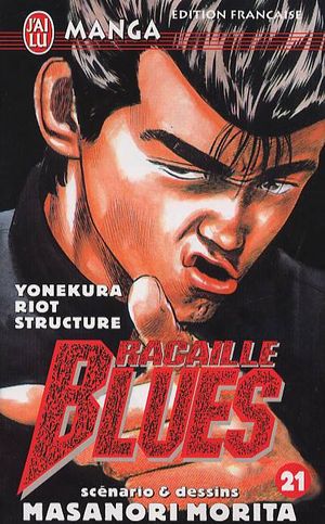 Yonekura Riot Structure - Racaille Blues, tome 21