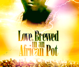 image-https://media.senscritique.com/media/000020047169/0/loved_brewed_in_the_african_pot.png