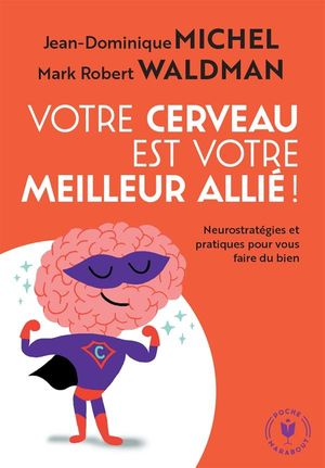 Votre cerveau est votre meilleur allié !