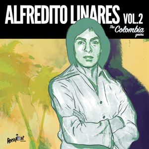 Alfredito Linares Vol. 2: The Colombia Years