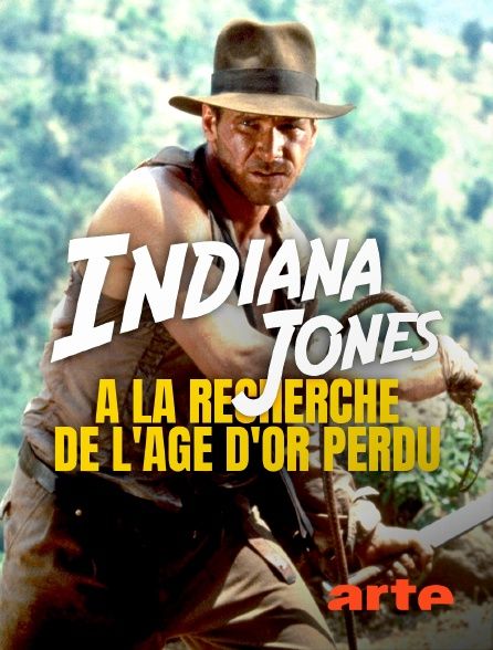 A La Recherche De L'or Perdu Indiana Jones : À la recherche de l'âge d'or perdu - Documentaire (2021)