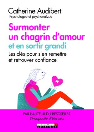 Surmonter un chagrin d’amour et en sortir grandi