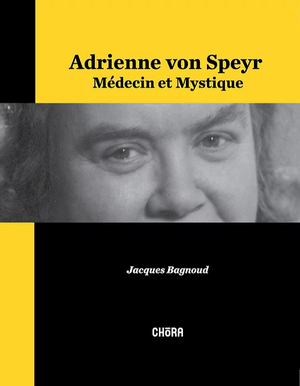 Adrienne von Speyr, médecin et mystique