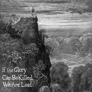 If the Glory Can Be Killed We Are Lost (EP)