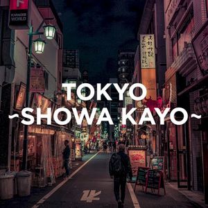 TOKYO ~SHOWA KAYO~