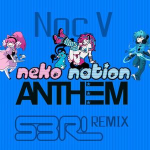 Neko Nation Anthem (S3RL Remix) [Radio Edit]