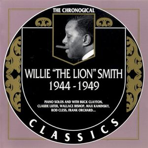 The Chronological Classics: Willie "The Lion" Smith 1944-1949