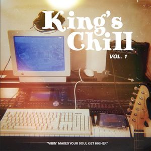 King's Chill Vol. 1 - Vibin' Makes the Soul Go Higher