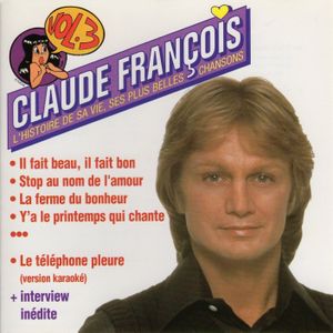 Claude François : L’Histoire de sa vie, ses plus belles chansons, Vol. 3