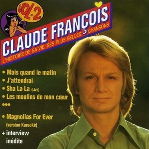 Claude François : L’Histoire de sa vie, ses plus belles chansons, Vol. 2